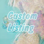 Custom for LadyEpoxy